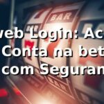 betweb Login: Acesse Sua Conta na betweb cc com Segurança